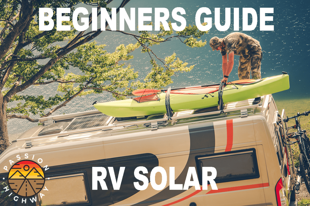 The Complete Beginners Guide to RV Solar (Sizing, Design & Installation